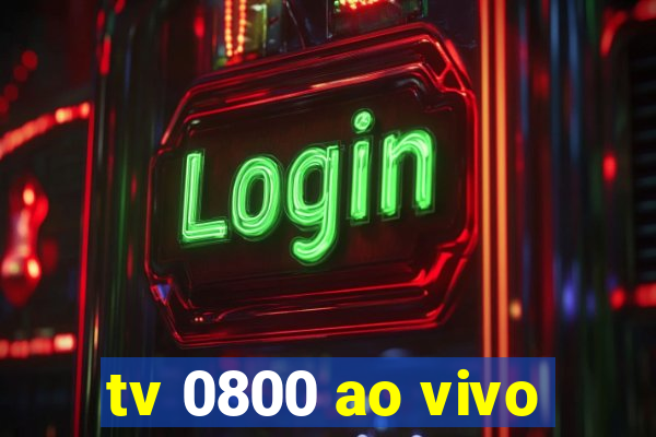 tv 0800 ao vivo